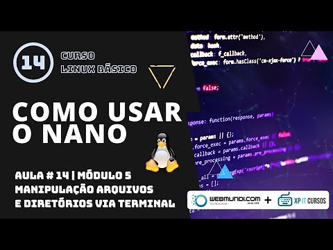 Como usar o Nano - Editor de texto Linux via Linha de comando - Aula 14 - Módulo 5 💻🐧