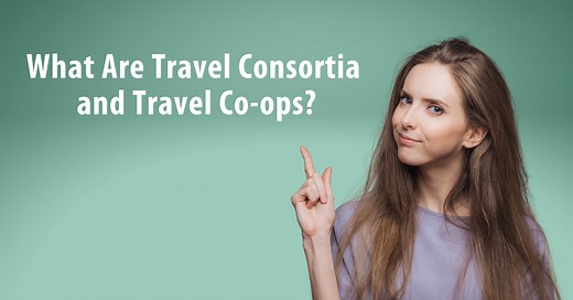 What Are Travel Consortia & Co-Ops?