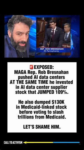 🚨EXPOSED: MAGA Rep. Rob Bresnahan pushed AI data centers AT THE SAME TIME he invested in supplier stock that jumped 109%. He also dumped $130K in Medicaid-linked stock as he voted to slash trillions from Medicaid. He’s profiting on suffering and it needs attention. SHAME HIM. #sharethis #lockhimup #stoptrump #politicalmemes #breakingnews | CALL TO ACTIVISM