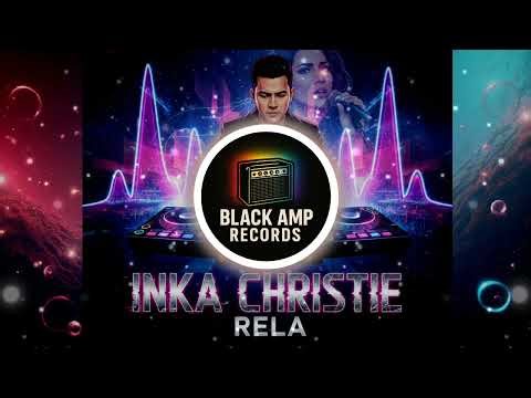 DJ REMIX RELA - INKA CHRISTIE COVER VERSION I By Black Amp Records
