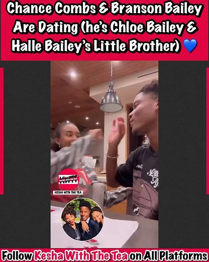 #Diddy’s Oldest daughter - #ChanceCombs & #BransonBailey Are Dating (he’s #ChloeBailey & #HalleBailey’s Little Brother) 💙 #pdiddy #chloexhalle #seancombs #thelittlemermaid #littlemermaid #ddg #keshawiththetea #gossip #teatime #tea #celebs #fy #fyp