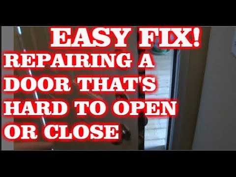 HOW TO FIX A DOOR THAT'S HARD TO OPEN & CLOSE