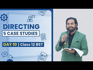 Day 10 | Directing – First 5 Case Studies | Class 12 Business Studies | CBSE 2026
