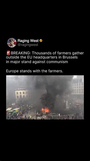Raging West on Instagram: "🚨BREAKING: Thousands of farmers gather outside the EU headquarters in Brussels in major stand against communism Europe stands with the farmers."