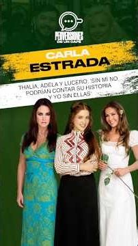 Carla Estrada: Thalía, Adela y Lucero: 'Sin mí no podrían contar su historia y yo sin ellas'