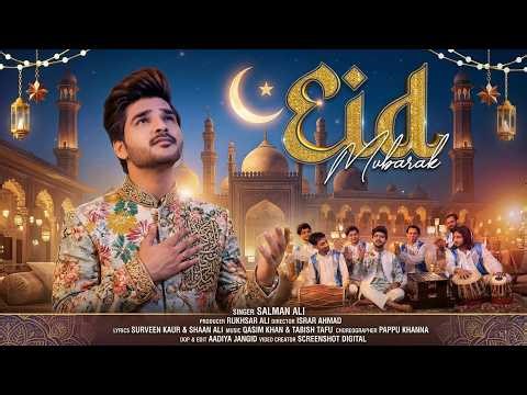 Eid Mubarak - Salman Ali (Official Video) New Eid Song | Eid Special song salman Ali