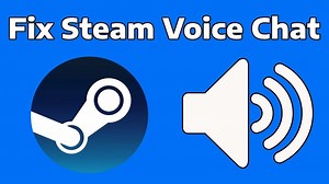 How To Fix Steam Voice Chat Not Working