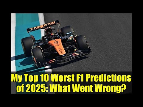 My Top 10 Worst F1 Predictions of 2025: What Went Wrong?