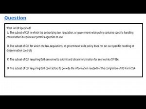 What is CUI Specified? A. The subset of CUI in which the authorizing law, regulation, or government