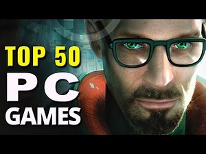 Top 50 Best PC Games (2004 - 2017)