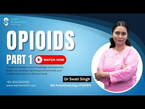 Opioids (PART - 1) | Anesthesia Lecture Video | Learn Anesthesia by Dr_Swati