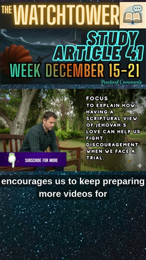 THE WATCHTOWER STUDY ARTICLE 41 WEEK of DECEMBER 15-21