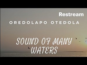 Sound of many waters ( Prayer and Worship Ambient sound )