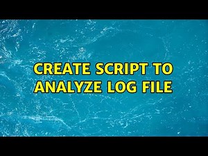 create script to analyze log file