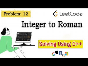 Convert Integer to Roman numeral - LeetCode Problem 12 Coding Challenge in C++ #leetcodesolution