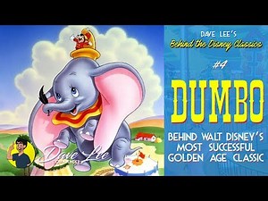DUMBO - Behind Walt Disney's Most Successful Golden Age Classic