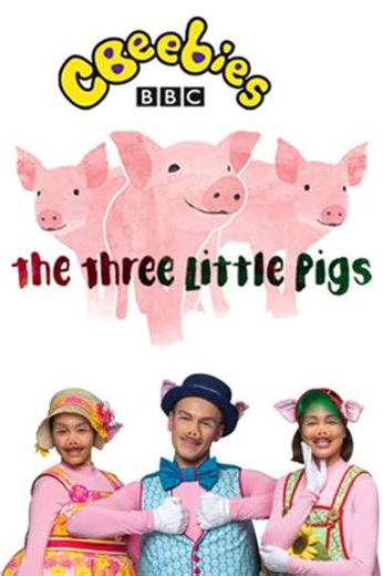 CBeebies Presents: The Three Little Pigs - A CBeebies Ballet - Movie