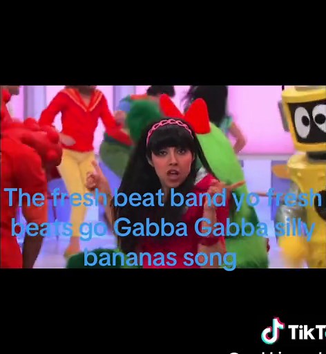 The fresh beat band yo fresh beats go Gabba Gabba silly bananas song