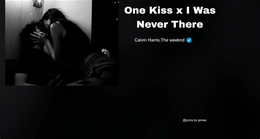 Calvin harris, The Weeknd \\\\ One Kiss x I Was Never There💽💋 #foryou #calvinharris#theweeknd#lyrics_songs