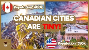 Why Canada’s major cities are smaller than you expect
