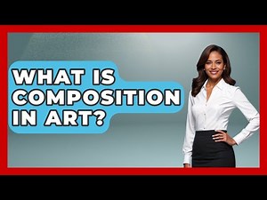 What Is Composition In Art? - Drawing and Painting Academy
