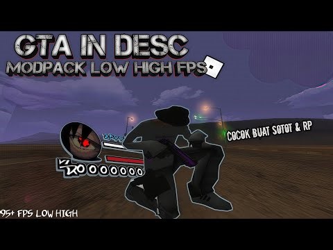 GTA SAMP HIGH FPS MODPACK FOR LOW MOBILE SIZE 100MB [GTA IN DESC]