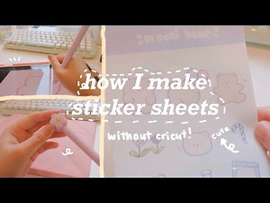how I make sticker sheets WITHOUT CRICUT 😎
