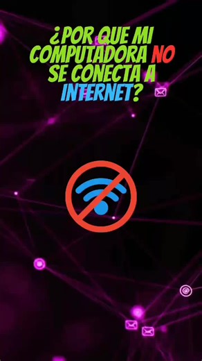 ¿Por qué mi computadora no se conecta a Internet? Soluciones y consejos