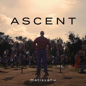 Ascent - Matisyahu: Song Lyrics, Music Videos & Concerts