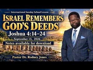 Israel Remembers God's Deeds, Joshua 4:14-24, September 13, 2026, International Sunday School Lesson