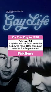 On this day in 1980: February 10: 'Gay Life', the UK's first LGBTQ+ TV series dedicated to