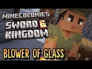 Minecolonies: Sword & Kingdom - The Glassblower