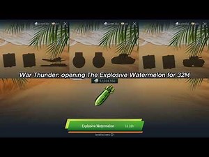 War Thunder: opening The Explosive Watermelon for 32M #warthunder