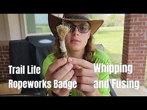 How to Whip and Fuse Rope Trail Life Ropeworks Badge