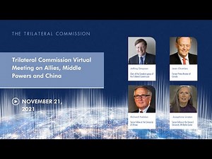 Trilateral Commission Virtual Meeting on Allies, Middle Powers and China