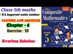 CLASS-5TH / MATHS/ CHAPTER-6/ FACTORS AND MULTIPLES/EXERCISE-18 / NEW COMPOSITE MATHEMATICS