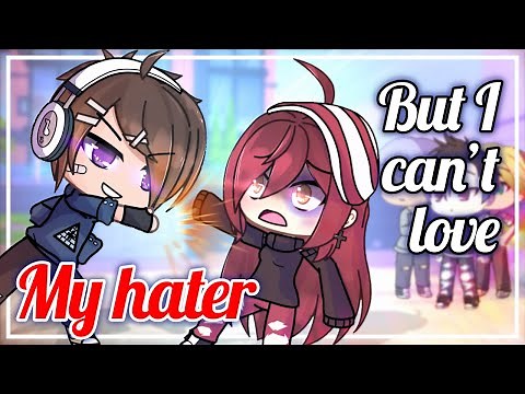 " But I Can't Love My Hater || GLMM Ep 1 || Gacha Life Mini Movie