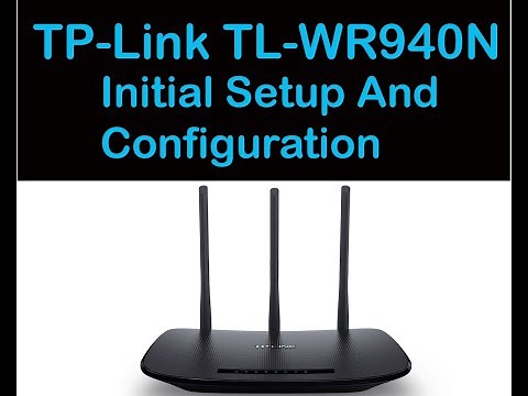 TP Link N450 TL-WR940N Initial Setup And Basic Configuration.