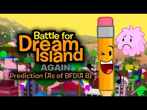 BFDIA Prediction (As of Episode 8)