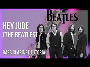 How to play Hey Jude by The Beatles on Bass Clarinet (Tutorial)
