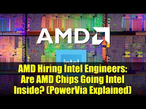 AMD Hiring Intel Engineers: Are AMD Chips Going Intel Inside? (PowerVia Explained)