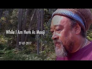 While I Am Here As Mooji