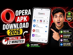 Opera APK Download 2026 – Install FREE VPN Browser in 2 Minutes! 🔥 (100% Safe)