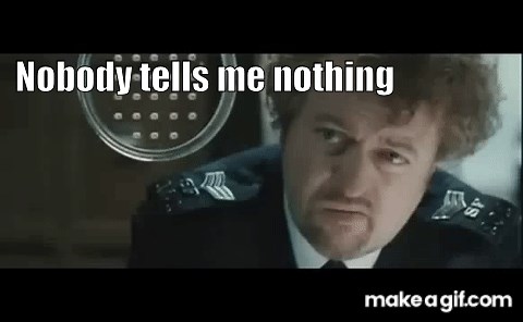 Nobody Tells Me Nothing on Make a GIF
