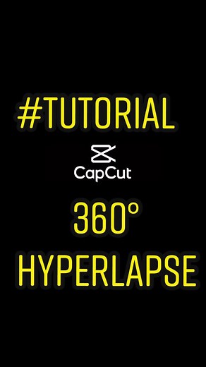 Create Stunning 360° Hyperlapse Videos with CapCut