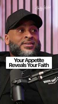 Your Appetite Reveals Your Faith