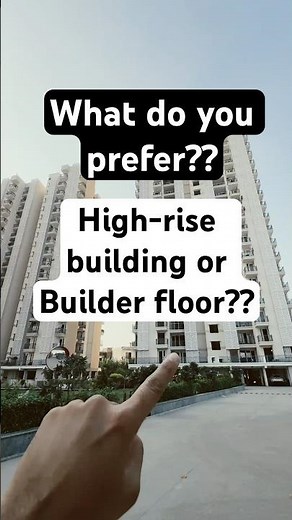High rise building or builder floor, what do you prefer? #BuilderFloorVsHighRise #RealEstateIndia ￼