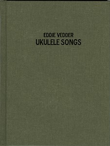 Eddie Vedder - Ukulele Songs (Deluxe Hardcover Songbook Version)