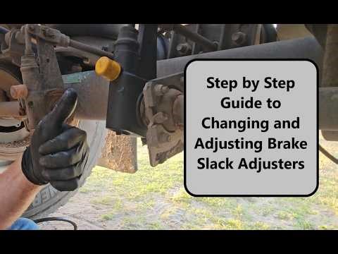 Step By Step Guide to Changing and Adjusting Brake Slack Adjusters - Save Money DIY Maintenance