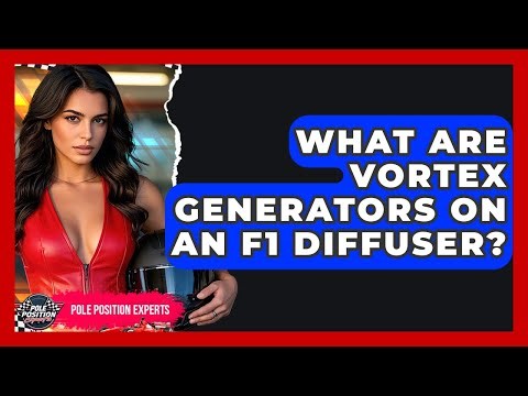What Are Vortex Generators On An F1 Diffuser? - Pole Position Experts